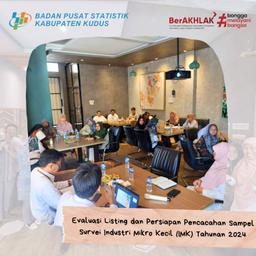 Evaluasi Listing dan Persiapan Pencacahan Sampel Survei Industri Mikro Kecil (IMK) Tahunan 2024