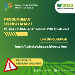 PENGUMUMAN HASIL SELEKSI TAHAP I REKRUTMEN CALON PETUGAS PENGOLAHAN SENSUS PERTANIAN 2023